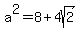 a%5E2=8%2B4sqrt%282%29