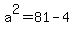 a%5E2=81-4