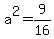 a%5E2=9%2F16
