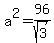 a%5E2=96%2Fsqrt%283%29