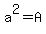 a%5E2=A
