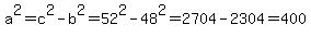 a%5E2=c%5E2-b%5E2=52%5E2-48%5E2=2704-2304=400