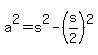 a%5E2=s%5E2-%28s%2F2%29%5E2