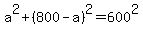a%5E2+%2B+%28800-a%29%5E2+=+600%5E2