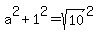 a%5E2+%2B+1%5E2+=+sqrt%2810%29%5E2