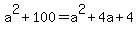 a%5E2+%2B+100+=+a%5E2+%2B+4a+%2B+4