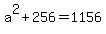 a%5E2+%2B+256+=+1156