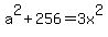 a%5E2+%2B+256+=+3x%5E2