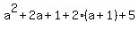 a%5E2+%2B+2a+%2B+1+%2B+2%28a+%2B+1%29+%2B+5