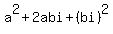 a%5E2+%2B+2abi+%2B+%28bi%29%5E2