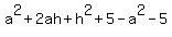 a%5E2+%2B+2ah+%2Bh%5E2+%2B+5+-+a%5E2+-+5