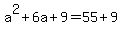 a%5E2+%2B+6a++%2B+9+=+55+%2B+9