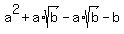 a%5E2+%2B+a%2Asqrt%28b%29+-+a%2Asqrt%28b%29+-+b