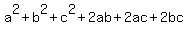 a%5E2+%2B+b%5E2%2Bc%5E2+%2B+2ab+%2B+2ac+%2B+2bc