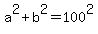 a%5E2+%2B+b%5E2+=+100%5E2
