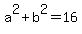 a%5E2+%2B+b%5E2+=+16