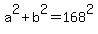 a%5E2+%2B+b%5E2+=+168%5E2