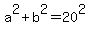 a%5E2+%2B+b%5E2+=+20%5E2