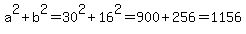 a%5E2+%2B+b%5E2+=+30%5E2+%2B+16%5E2+=+900+%2B+256+=+1156