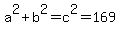 a%5E2+%2B+b%5E2+=+c%5E2+=+169