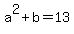 a%5E2+%2B+b+=+13