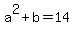 a%5E2+%2B+b+=+14