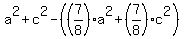 a%5E2+%2B+c%5E2+-+%28%287%2F8%29+a%5E2+%2B+%287%2F8%29+c%5E2%29
