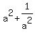 a%5E2+%2B1%2Fa%5E2