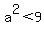 a%5E2+%3C+9