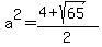 a%5E2+=+%284+%2B+sqrt%2865%29%29%2F2