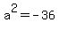 a%5E2+=+-36