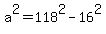 a%5E2+=+118%5E2+-+16%5E2
