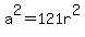 a%5E2+=+121r%5E2