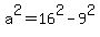a%5E2+=+16%5E2+-+9%5E2