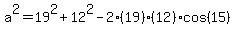 a%5E2+=+19%5E2+%2B+12%5E2+-2%2819%29%2812%29%2Acos%2815%29
