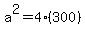 a%5E2+=+4%28300%29