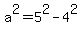 a%5E2+=+5%5E2-4%5E2