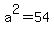 a%5E2+=+54