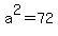 a%5E2+=+72