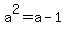 a%5E2+=+a+-+1