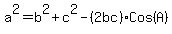 a%5E2+=+b%5E2+%2B+c%5E2+-+%282bc%29%2ACos%28A%29