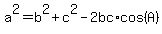 a%5E2+=+b%5E2+%2B+c%5E2+-+2bc%2Acos%28+A+%29