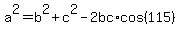 a%5E2+=+b%5E2+%2B+c%5E2+-+2bc%2Acos%28115%29