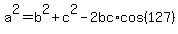 a%5E2+=+b%5E2+%2B+c%5E2+-+2bc%2Acos%28127%29