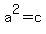 a%5E2+=+c