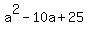 a%5E2+-+10a+%2B+25