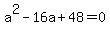 a%5E2+-+16a+%2B+48+=+0