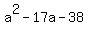 a%5E2+-+17a+-+38