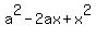 a%5E2+-+2ax+%2B+x%5E2