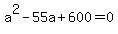 a%5E2+-+55a+%2B+600+=+0